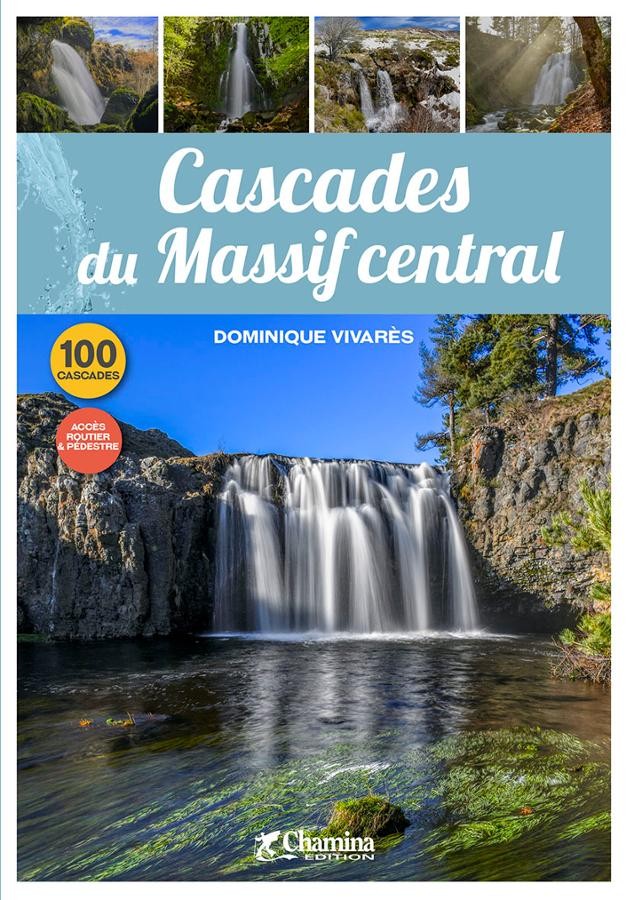 100 cascades à voir dans le massif central | Chamina édition