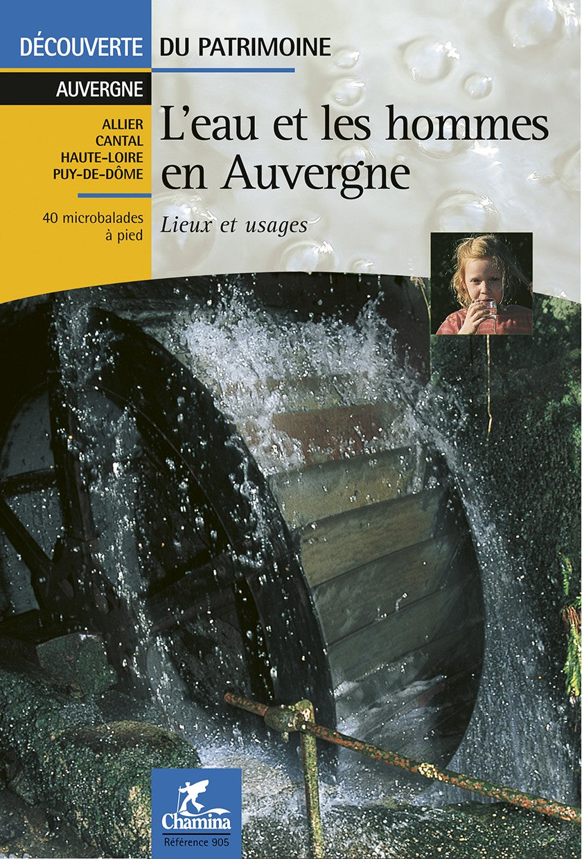 L'Eau Et Les Hommes En Auvergne Lieux Et Usages Decou Du Patrimoine