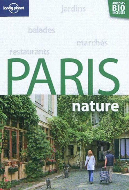 Paris Nature | Guide de voyage | LONELY PLANET