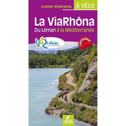 La Viarhôna Du Léman À La Méditerranée