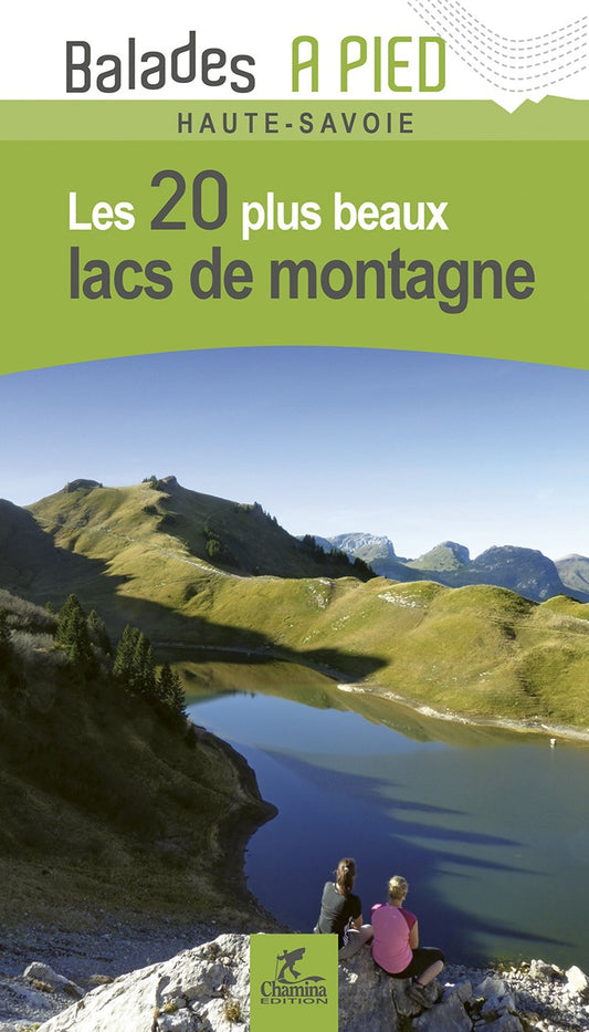 Les 20 Plus Beaux Lacs De Montagne Haute-Savoie