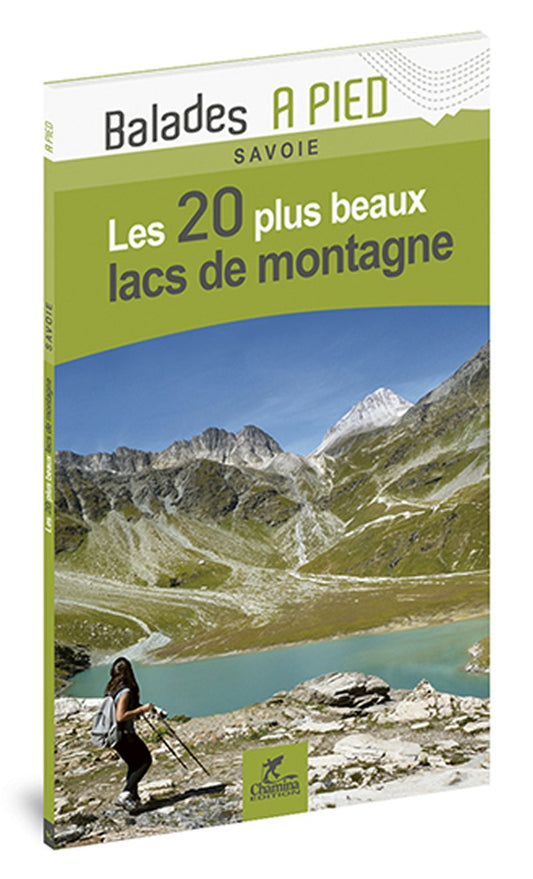 Les 20 Plus Beaux Lacs De Montagne Savoie