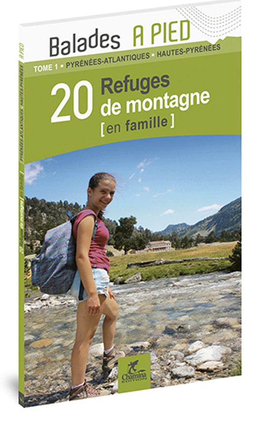 Pyrénées T1 20 Refuges De Montagne En Famille 64-65