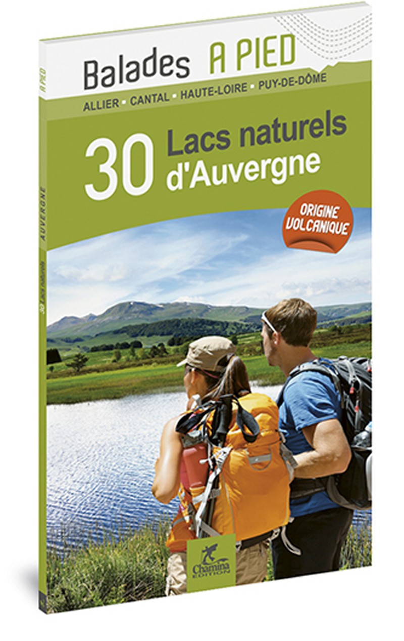 Guide les 30 Lacs Naturels d'Auvergne - Chamina