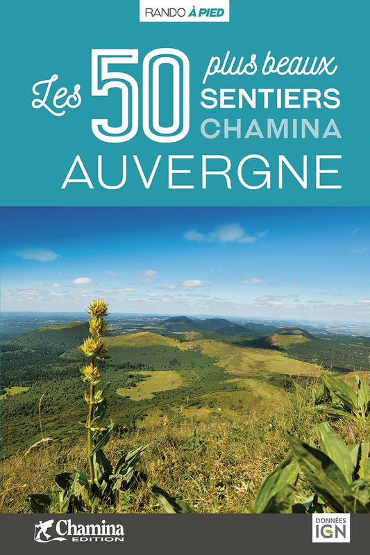 Auvergne - Les 50 Plus Beaux Sentiers