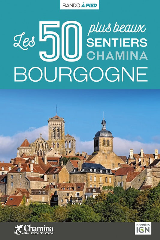 Bourgogne - Les 50 Plus Beaux Sentiers