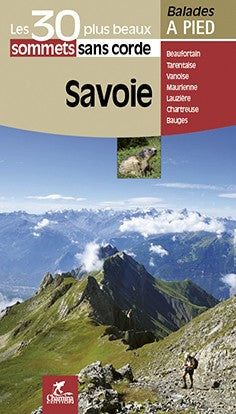 Savoie Les 30 Plus Beaux Sommets Sans Corde