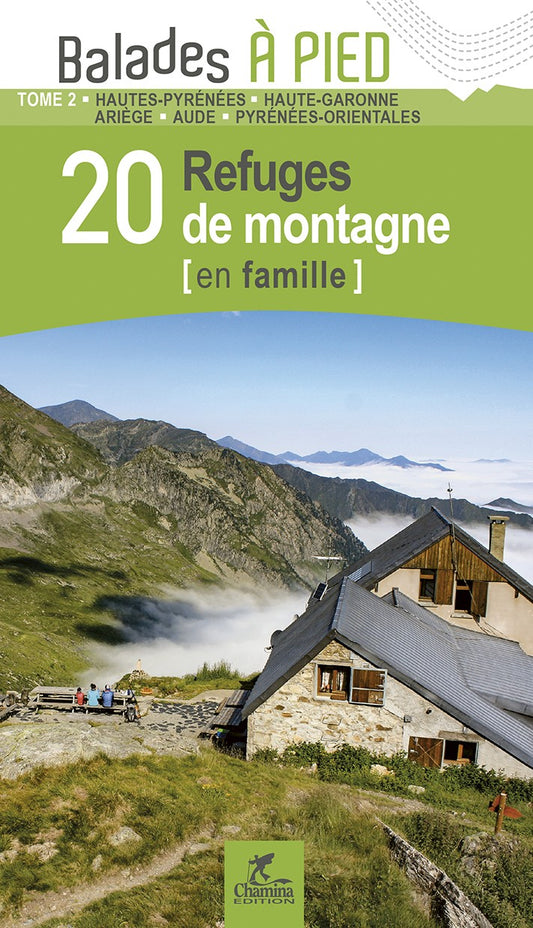 Pyrénées T2 20 Refuges De Montagne En Famille 65-31-09-11-66