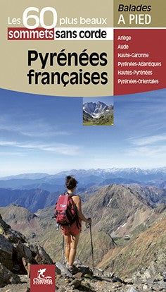 Pyrenees Francaises Les 60 Plus Beaux Sommets Sans Corde