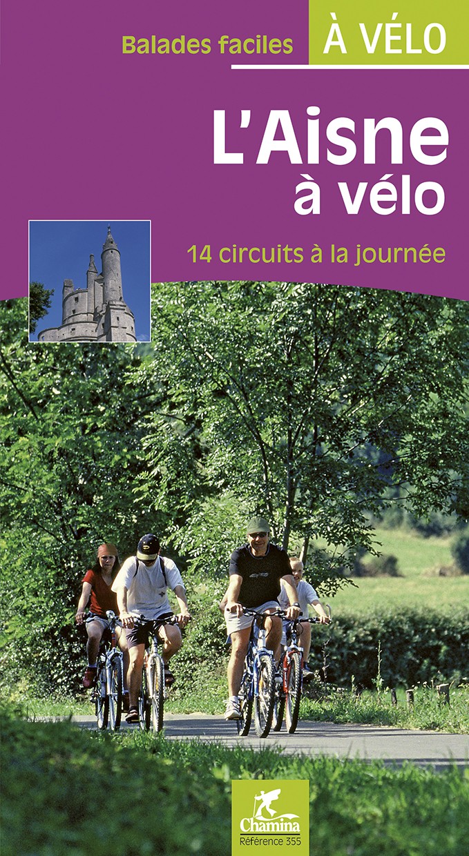 L'Aisne A Velo 14 Circuits A La Journee Balades Faciles A Velo