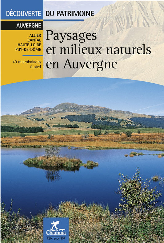 Paysages Et Milieux Naturels En Auvergne Decouverte Du Patrimoine