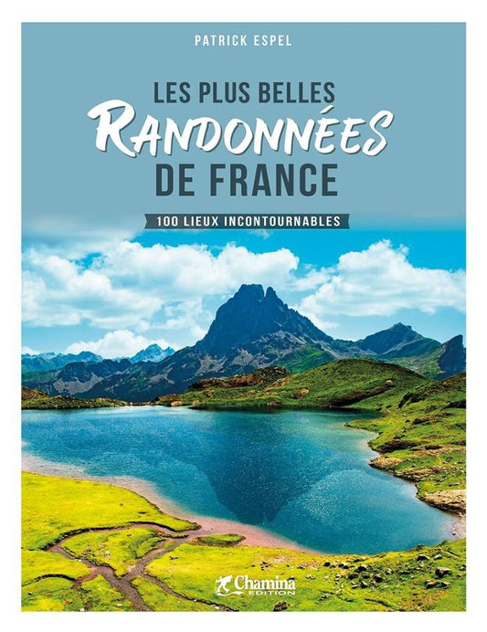 Les plus belles randonnées de France |Chamina Edition