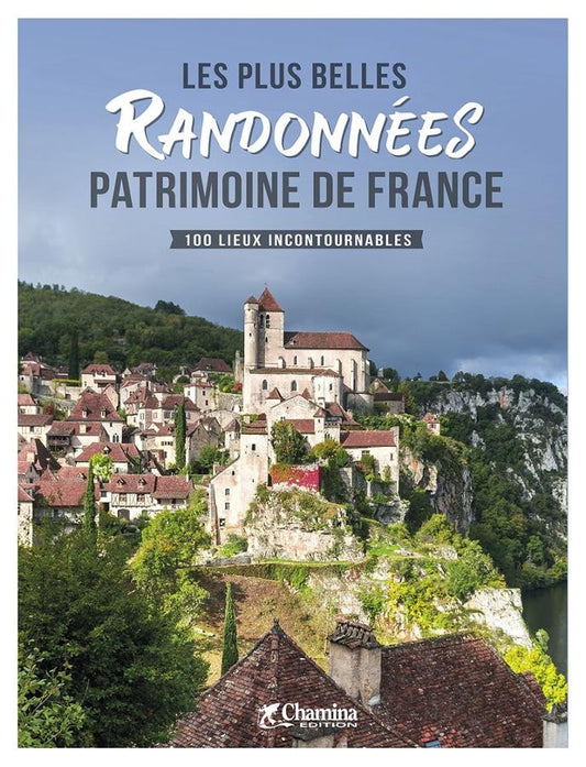 Les plus belles randonnées patrimoine de France | Chamina