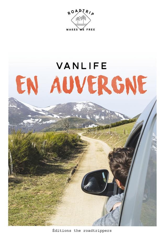 VANLIFE en Auvergne - 19 idées de circuits en Van